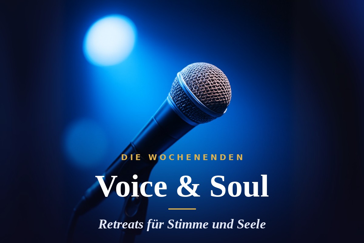 Voice & Soul Retreats im Chiemgau